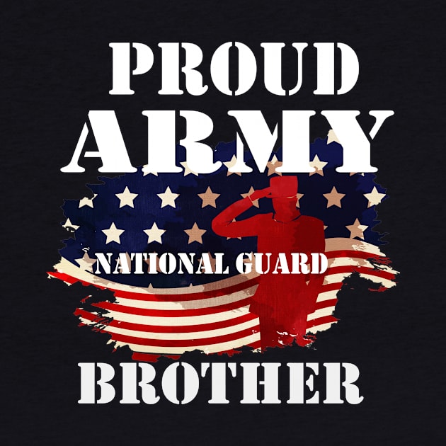Proud Army National Guard Brother Shirt by DMarts